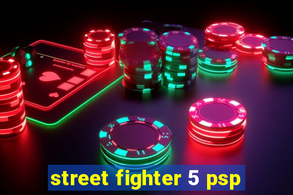 street fighter 5 psp